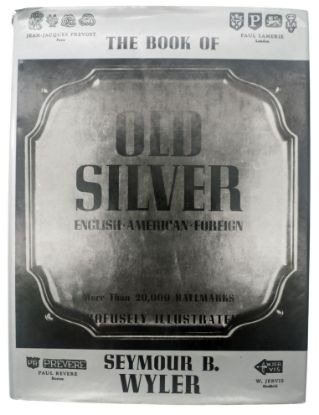 Picture of The Book of Old Silver, Seymour B. Wyler